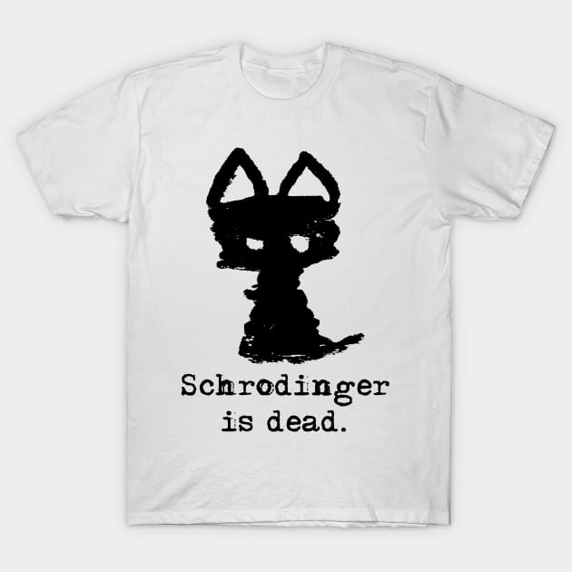 Meowfistofele the black cat – Schrodinger is dead (black on white) T-Shirt by LiveForever